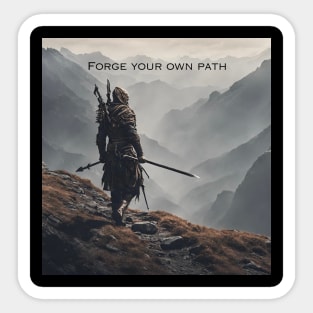 Forge your own path Sticker